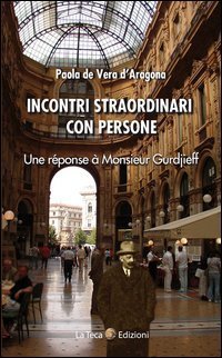 Incontri straordinari con persone. Une r&eacute;ponse &agrave; Monsieur Gurdjieff