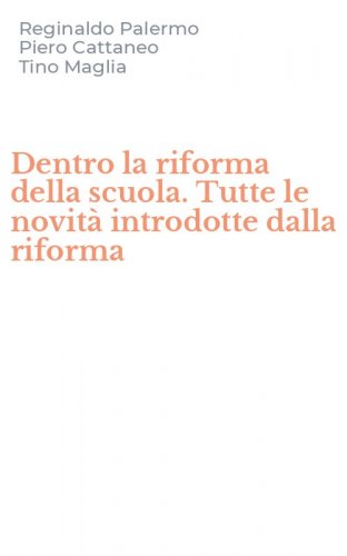 Dentro la riforma della scuola. Tutte le novit&agrave; introdotte dalla riforma
