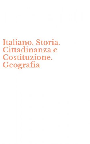 Italiano. Storia. Cittadinanza e Costituzione. Geografia