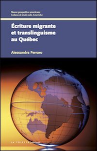 &Eacute;criture migrante et translinguisme au Qu&eacute;bec