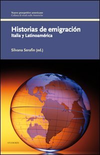 Historias de emigraci&oacute;n. Italia y Latinoam&egrave;rica. Ediz. italiana e spagnola