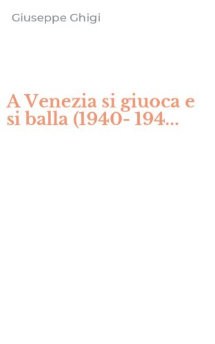 A Venezia si giuoca e si balla (1940-194...