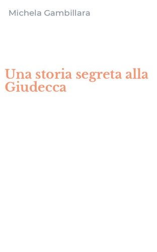 Una storia segreta alla Giudecca