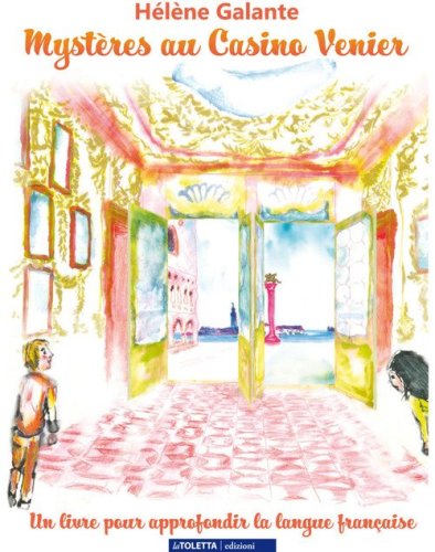 Myst&egrave;res au Casino Venier. Un livre pour approfondir la langue fran&ccedil;aise