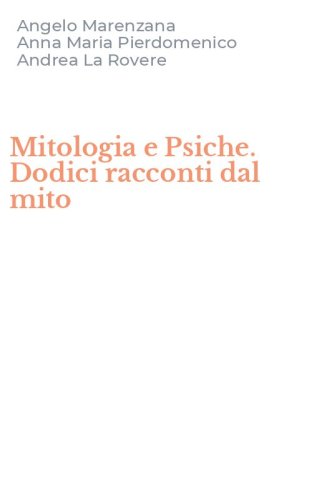 Mitologia e Psiche. Dodici racconti dal mito