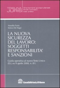 La nuova sicurezza del lavoro: soggetti, responsabilit&agrave; e sanzioni