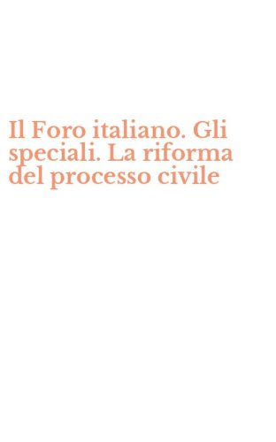 Il Foro italiano. Gli speciali. La riforma del processo civile