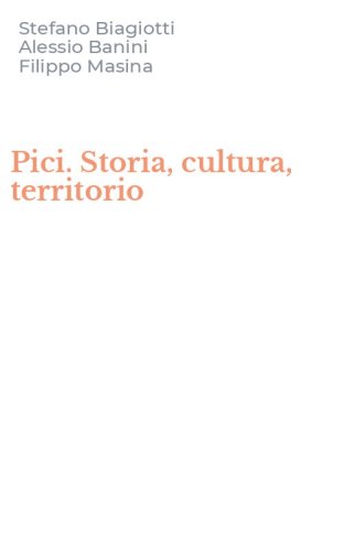 Pici. Storia, cultura, territorio