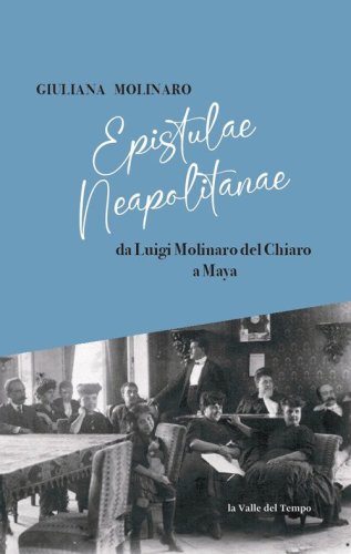 Epistulae Neapolitanae da Luigi Molinaro del Chiaro a Maya
