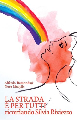 La strada &egrave; per tutti. Ricordando Silvia Riviezzo