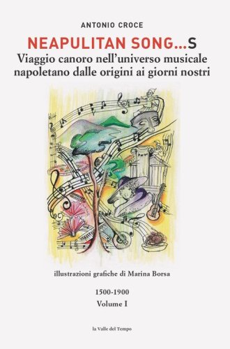 Neapulitan song...s. Viaggio canoro nell'universo musicale napoletano dalle origini ai giorni nostri