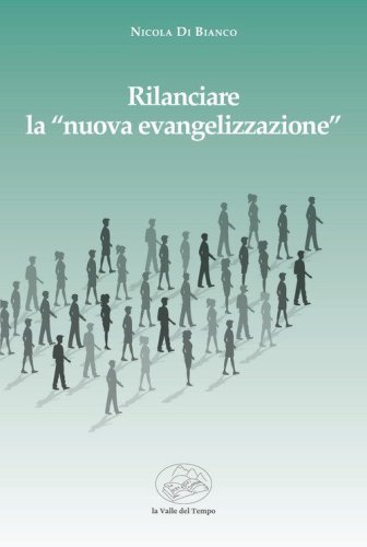 Rilanciare la "nuova evengelizzazione"