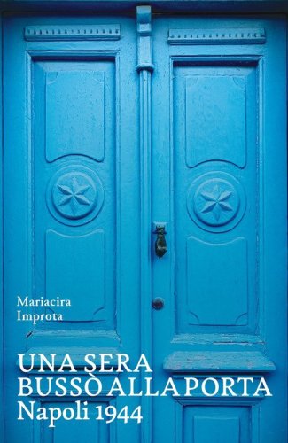 Una sera buss&ograve; alla porta. Napoli 1944