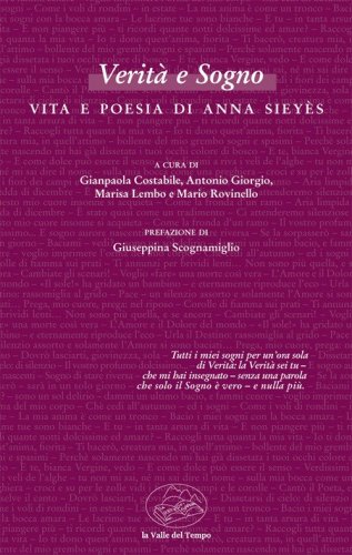 Verit&agrave; e Sogno. Vita e poesia di Anna Siey&egrave;s