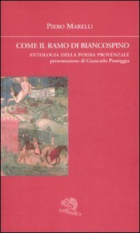 Come il ramo di biancospino. Antologia della poesia provenzale