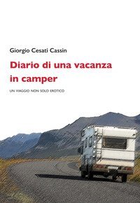 Diario di una vacanza in camper. Un viaggio non solo erotico