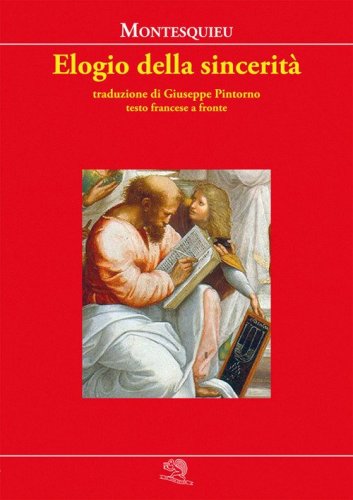 Elogio della sincerit&agrave;. Testo francese a fronte
