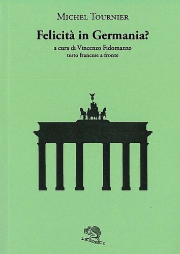 Felicit&agrave; in Germania? Testo francese a fronte