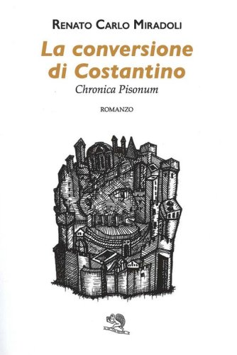 La conversione di Costantino. Chronica Pisonum
