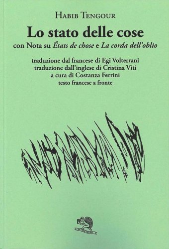 Lo stato delle cose con Nota su &laquo;&Eacute;tats de chose&raquo; e &laquo;La corda dell'oblio&raquo;. Testo francese a fronte