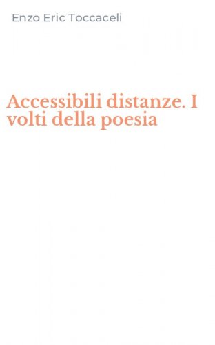 Accessibili distanze. I volti della poesia
