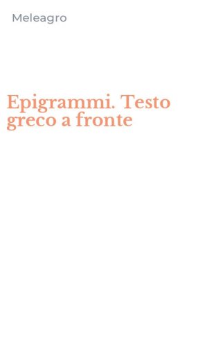 Epigrammi. Testo greco a fronte
