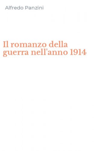 Il romanzo della guerra nell'anno 1914