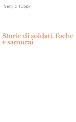 Storie di soldati, foche e samurai