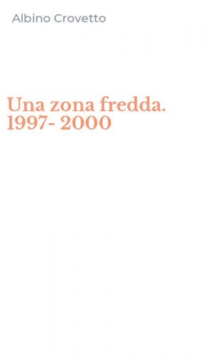 Una zona fredda. 1997-2000