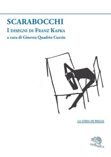 Scarabocchi. I disegni di Franz Kafka