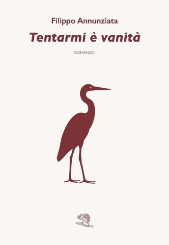 Tentarmi &egrave; vanit&agrave;