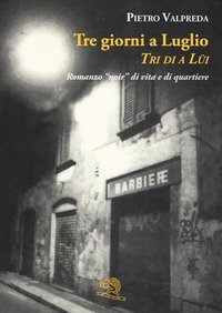 Tre giorni a luglio. Tri di a l&uuml;i