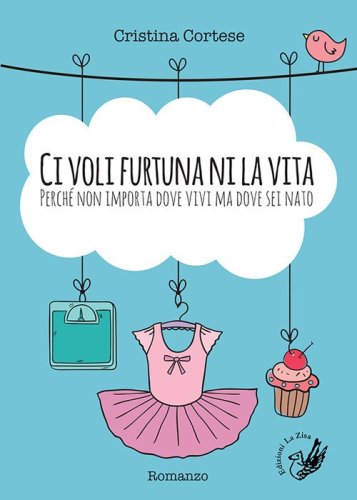 Ci voli furtuna ni la vita. Perch&eacute; non importa dove vivi ma dove sei nato