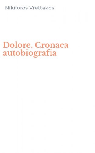 Dolore. Cronaca autobiografia