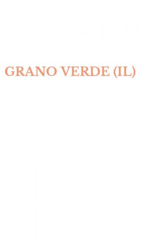 GRANO VERDE (IL)