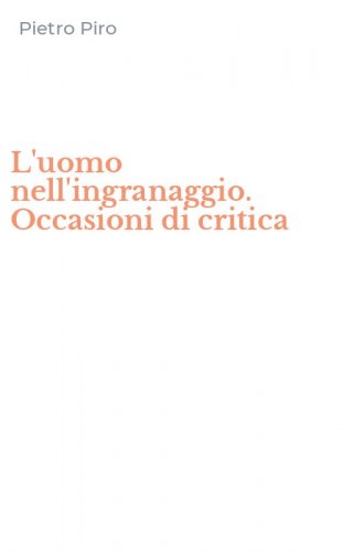 L'uomo nell'ingranaggio. Occasioni di critica