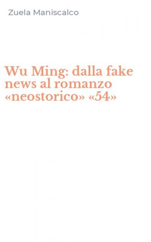Wu Ming: dalla fake news al romanzo &laquo;neostorico&raquo; &laquo;54&raquo;