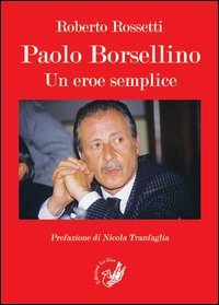 Paolo Borsellino. Un eroe semplice