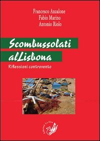 Scombussolati alLisbona. Riflessioni controvento