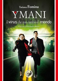 Ymani. Il virus che non cambi&ograve; il mondo
