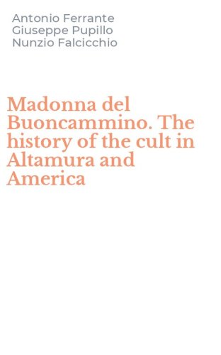 Madonna del Buoncammino. The history of the cult in Altamura and America