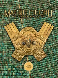 Machu Picchu. And the golden empires of Per&ugrave;