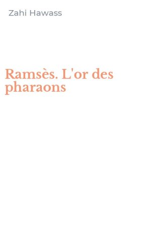Rams&egrave;s. L'or des pharaons