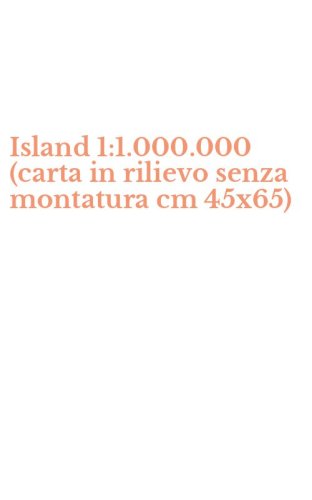 Island 1:1.000.000 (carta in rilievo senza montatura cm 45x65)