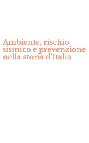 Ambiente, rischio sismico e prevenzione nella storia d'Italia