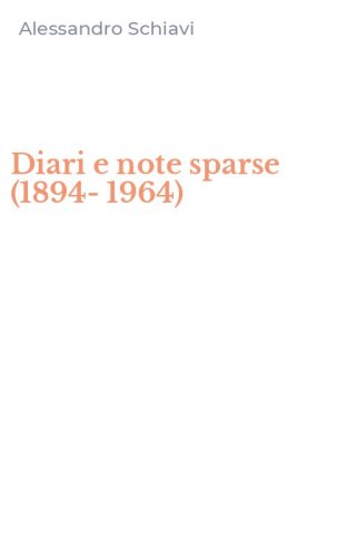 Diari e note sparse (1894-1964)