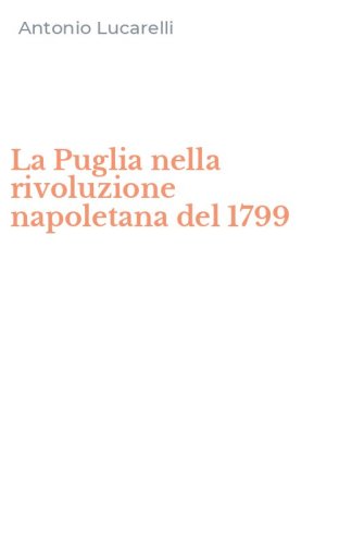 La Puglia nella rivoluzione napoletana del 1799