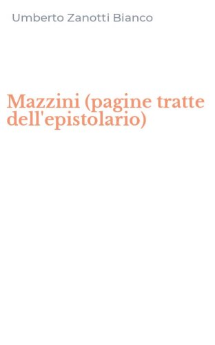 Mazzini (pagine tratte dell'epistolario)