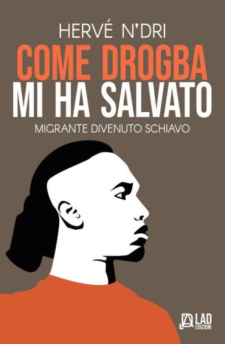 Come Drogba mi ha salvato. Migrante divenuto schiavo