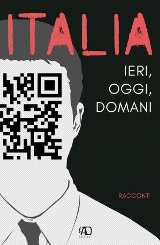 Italia. Ieri, oggi e domani